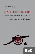 Macht und Recht, Machiavelli contra Montesquieu 
