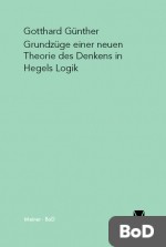 Grundzüge einer neuen Theorie des Denkens in Hegels Logik
