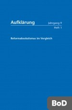 Aufklärung, Band 9/1: Reformabsolutismus im Vergleich. Staatswirklichkeit Modernisierungsaspekte. Verfassungsstaatliche Positionen 
