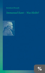 Immanuel Kant - Was bleibt?